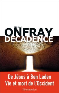 Michel Onfray - Décadence