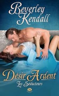Beverley Kendall - Désir ardent