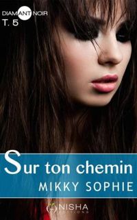 Mikky Sophie - Sur ton chemin