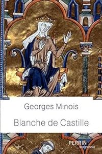 Georges Minois - Blanche de Castille