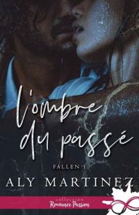 Couverture du livre L'ombre du passé - Aly Martinez