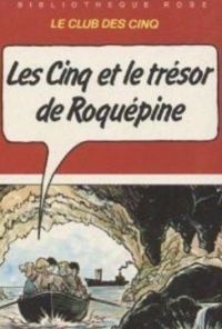 Claude Voilier - Les cinq et le trésor de Roquépine