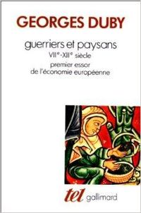 Georges Duby - Guerriers et paysans (VII-XIIe siècle) 