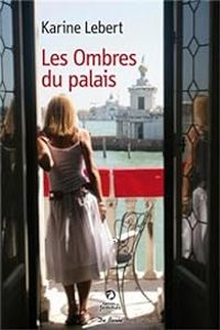 Karine Lebert - Les ombres du palais