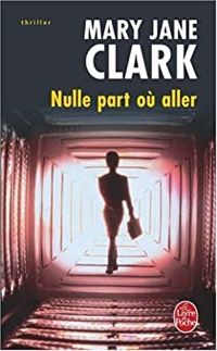 Mary Jane Clark - Nulle part où aller