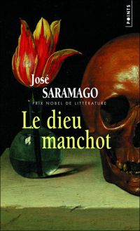 José Saramago - Le Dieu manchot