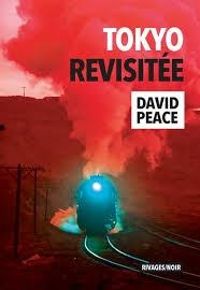 David Peace - Tokyo revisitée