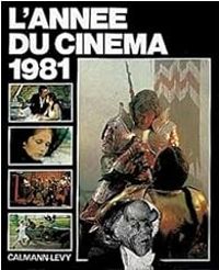 Daniele Heymann - Alain Lacombe - L'année du cinéma 1981