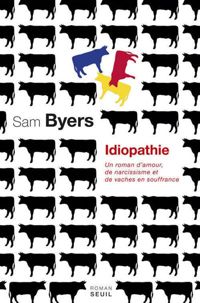 Sam Byers - Idiopathie. Un roman d'amour
