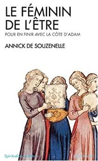 Annick De Souzenelle - Le Féminin de l'être 