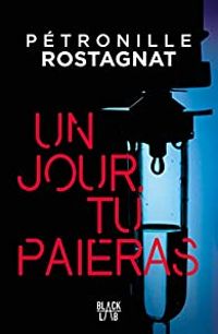 Petronille Rostagnat - Un jour tu paieras