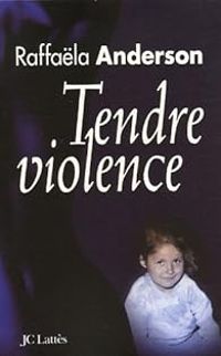 Raffala Anderson - Tendre violence