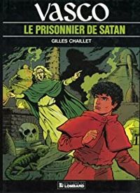 Gilles Chaillet - Le prisonnier de Satan