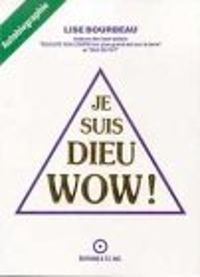 Lise Bourbeau - Je suis Dieu... wow !