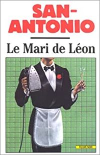 San-antonio - Le Mari de Léon