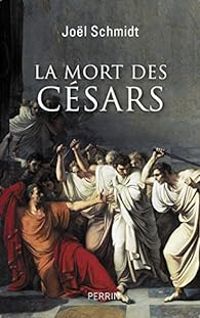 Jol Schmidt - La mort des Césars
