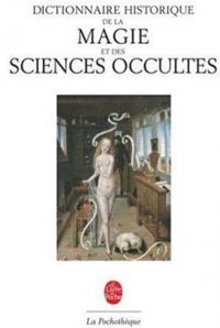 Jean Michel Sallmann - Dictionnaire historique de la magie&des sciences occultes