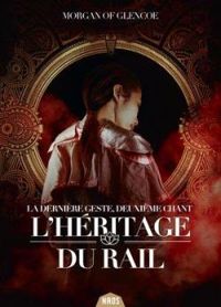 Morgan Of Glencoe - L'héritage du rail