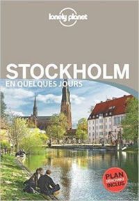 Becky Ohlsen - Lonely Planet - Charles Rawlings Way - Stockholm en quelques jours