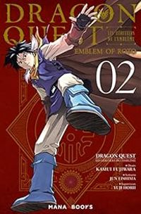 Kamui Fujiwara - Yuji Horii - Jun Eishima - Dragon Quest - Les Héritiers de l'Emblème