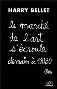 Harry Bellet - Le marché de l'art s'écroule demain à 18h30