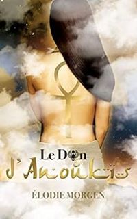 Elodie Morgen - Le don d'Anoukis