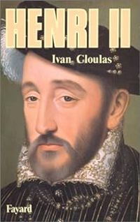 Ivan Cloulas - Henri II