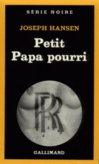 Joseph Hansen - Petit papa pourri
