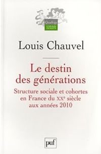 Louis Chauvel - Le Destin des générations 