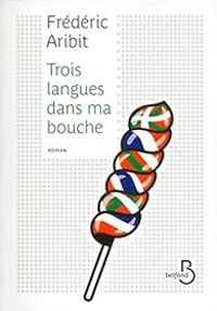 Frederic Aribit - Trois langues dans ma bouche