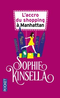 Sophie Kinsella - L'accro du shopping à Manhattan