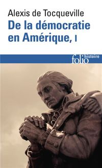 Alexis De Tocqueville - De la démocratie en Amérique (Tome 1)