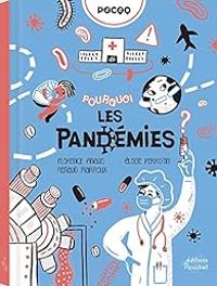 Renaud Piarroux - Florence Pinaud - Pourquoi les pandémies ?