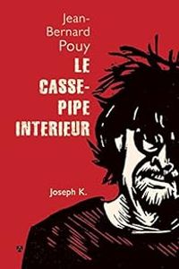 Jean Bernard Pouy - Le casse-pipe intérieur