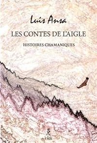 Luis Ansa - Les contes de l'aigle