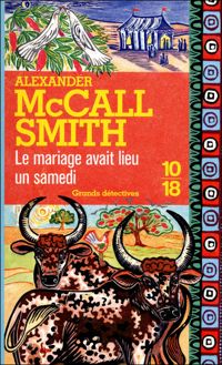 Alexander Mccall Smith - Le mariage avait lieu un samedi