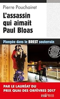 Pierre Pouchairet - L'assassin qui aimait Paul Bloas