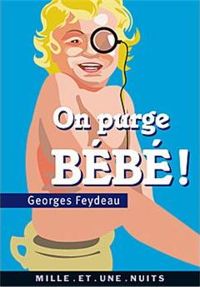 Georges Feydeau - On purge bébé !