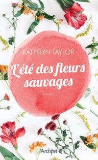 Kathryn Taylor - L'été des fleurs sauvages