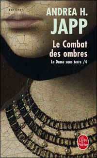 Andrea H. Japp - Le Combat des ombres (La Dame sans terre