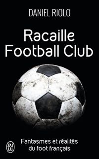 Daniel Riolo - Racaille Football Club