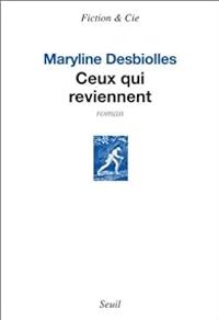 Maryline Desbiolles - Ceux qui reviennent
