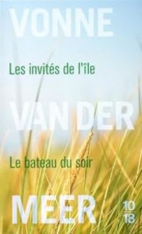 Vonne Van Der Meer - Les invités de l'île - Le bateau du soir