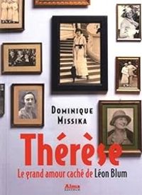 Dominique Missika - Thérèse : Le grand amour caché de Léon Blum