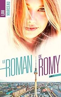 Couverture du livre Le roman de Romy - Lou Marceau