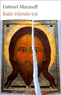 Gabriel Matzneff - Isaïe réjouis-toi