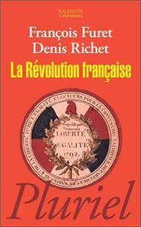 François Furet - Denis Richet - La Révolution française