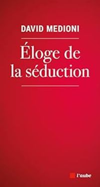 David Medioni - Éloge de la séduction