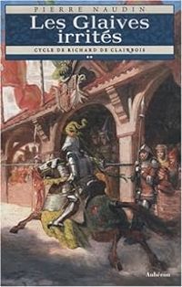 Pierre Naudin - Les glaives irrités