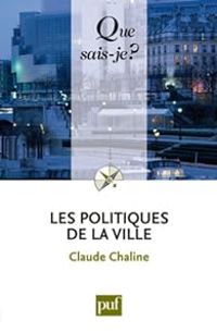 Claude Chaline -  Que Sais Je  - Les politiques de la ville